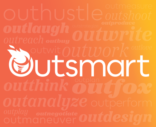 Outsmart the competition, don't out spend them
